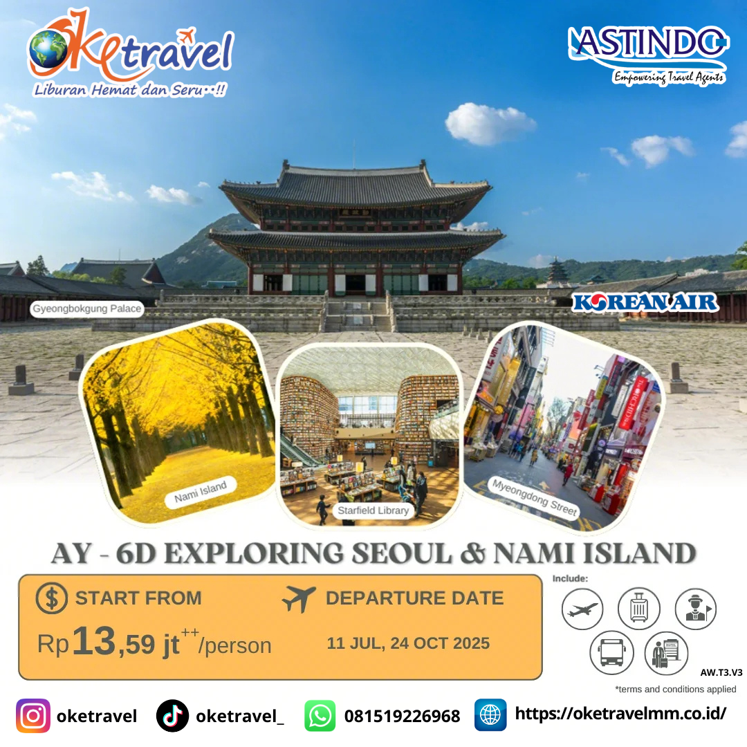 6D EXPLORING SEOUL & NAMI ISLAND | DEP 11 JUL, 24 OCT | By Korean Air 