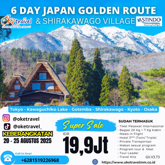  SUPER SALE 6 DAY POPULAR JAPAN GOLDEN ROUTE & SHIRAKAWAGO VILLAGE   Tokyo – Gotemba – Kawaguchiko Lake – Takayama – Shirakawago – Kyoto – Osaka  (20-25 Agustus)