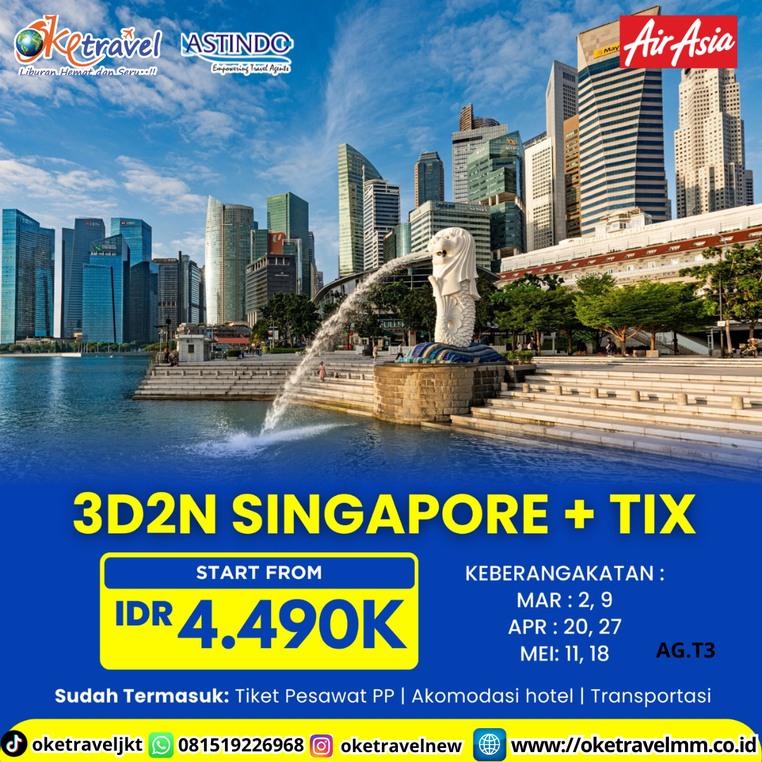 3D2N SINGAPORE + TIX | DEP MAR  2, 9  APR  :20,   27  :  MEI: 11, 18  