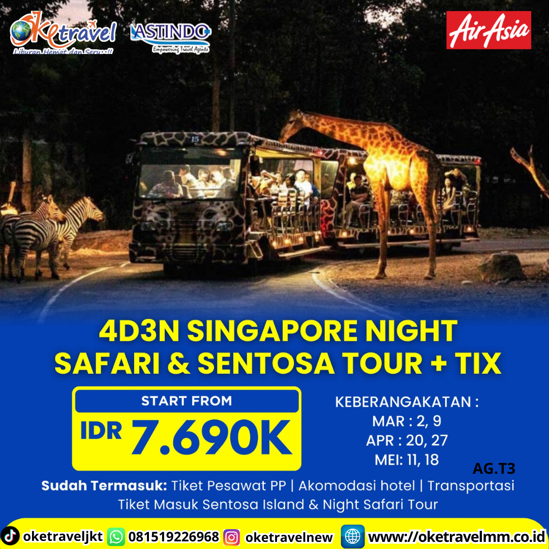 4D3N SINGAPORE NIGHT SAFARI & SENTOSA TOUR + TIX |DEP 2026 MAR 2, 9, APR 20, 27, MEI 11, 18 | BY QZ