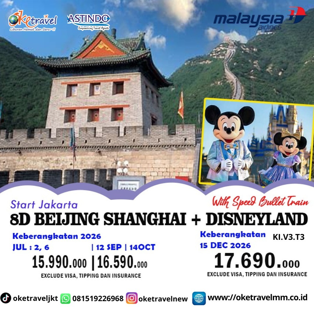 8D CHINA BEIJING + SHANGHAI + DISNEYLAND | DEP : 02, 06 JUL 2026 | DEP : 12 SEP 2026 | DEP : 14 CT 2026 | DEP : 15 DEC 2026 | BY MH 