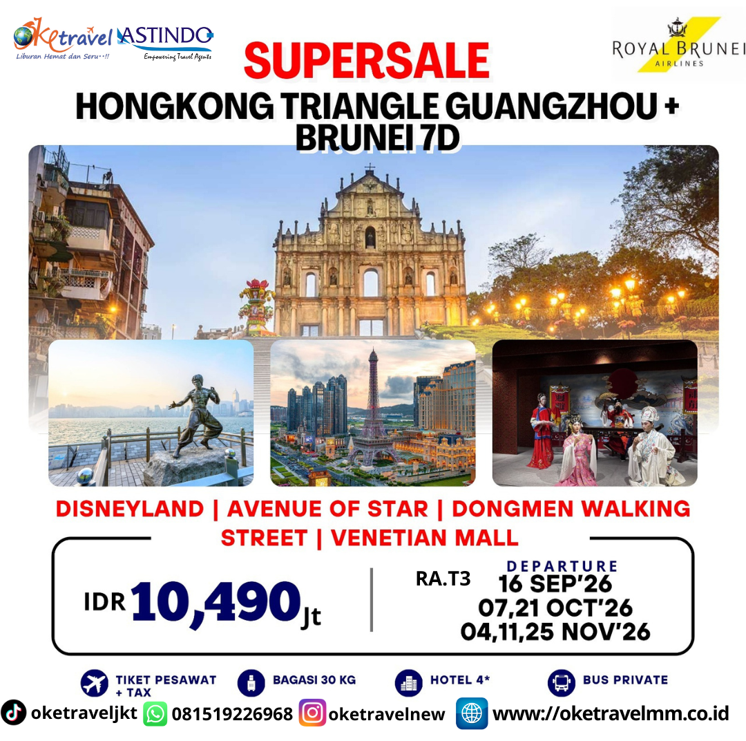 7D HONGKONG TRIANGEL GUANGZHOU + BRUNEI | DEP : 16 SEP | 07,21 OCT | 04,11,25 NOV 2026 | BY BI 