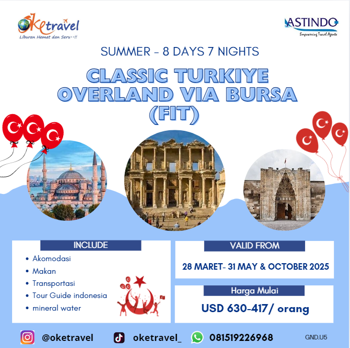 SUMMER - 8 DAYS 7 NIGHTS   CLASSIC TURKIYE OVERLAND VIA BURSA  VALID FROM 28 MARET – 31 MAY & OCTOBER 2025 